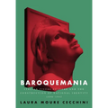 Baroquemania: Italian Visual Culture and the Construction of National Identity, 1898-1945