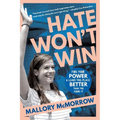 Hate Won't Win: Find Your Power and Leave This Place Better Than You Found It