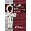 Ankh Spirituality and Macrobiotic Healing