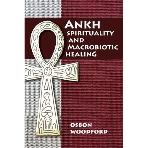 Ankh Spirituality and Macrobiotic Healing