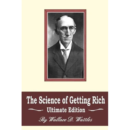 The Science of Getting Rich: Ultimate Edition