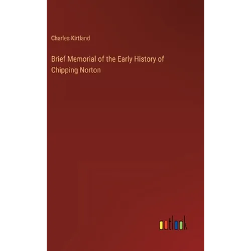 Brief Memorial of the Early History of Chipping Norton