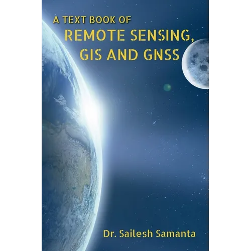 A Text Book of Remote Sensing, GIS and Gnss
