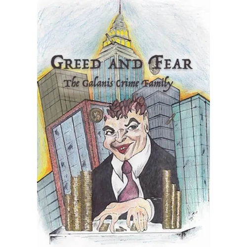 Greed and Fear: The Galanis Crime Family