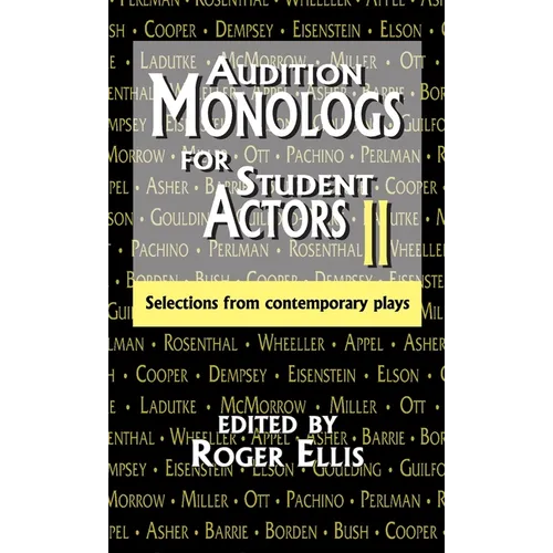 Audition Monologs for Student Actors II: Selections from Contemporary Plays