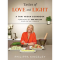 Tastes of Love and Light: A Thai Vegan Cookbook
