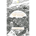 Journalling the Psalms: A Guide for Reflection and Prayer