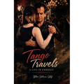 Tango Travels: A Life in Embrace