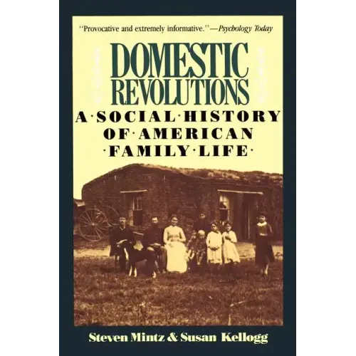 Domestic Revolutions: A Social History of American Family Life