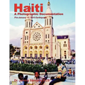 Haiti: A Photographic Documentation (Pre-January 12, 2010 Earthquake)