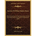 Ancestry Of William Shipley Haines: With Some Account Of The Descendants Of John And Joseph Haines And Colonel Cowperthwait (1887)