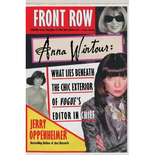 Front Row: Anna Wintour: What Lies Beneath the Chic Exterior of Vogue's Editor in Chief