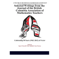 Selected Writings from the Journal of the British Columbia Association of Mathematics Teachers: Celebrating 50 years (1962-2012) of Vector(HC)