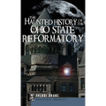 The Haunted History of the Ohio State Reformatory