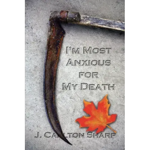 I'm Most Anxious for My Death