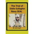 The Trial of Eddie Gallagher, Navy SEAL