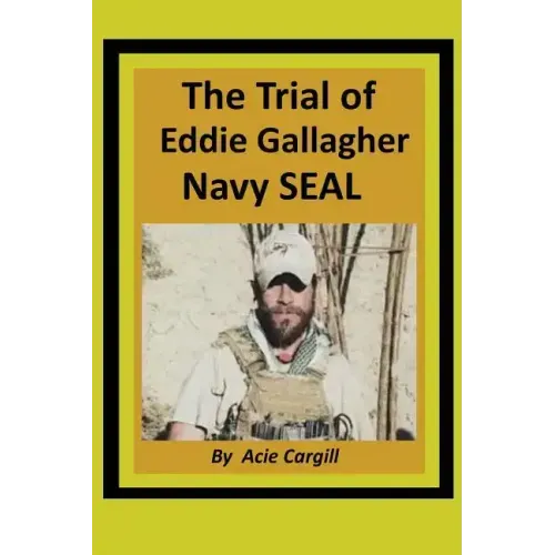 The Trial of Eddie Gallagher, Navy SEAL