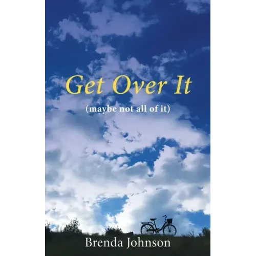 Get Over It: (maybe not all of it)
