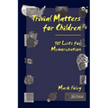 Trivial Matters for Children