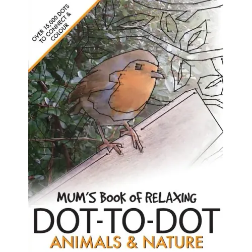 Mum's Book of Relaxing Dot-to-dot: Animals & Nature