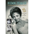 Becoming Thelma Lou - My Journey to Hollywood, Mayberry, and Beyond