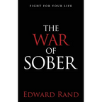 The War of Sober: Fight for Your Life - Paperback