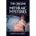 The Origins of the Mithraic Mysteries: Cosmology and Salvation in the Ancient World