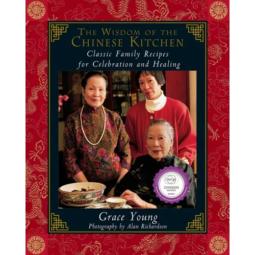 The Wisdom of the Chinese Kitchen: Classic Family Recipes for Celebration and Healing