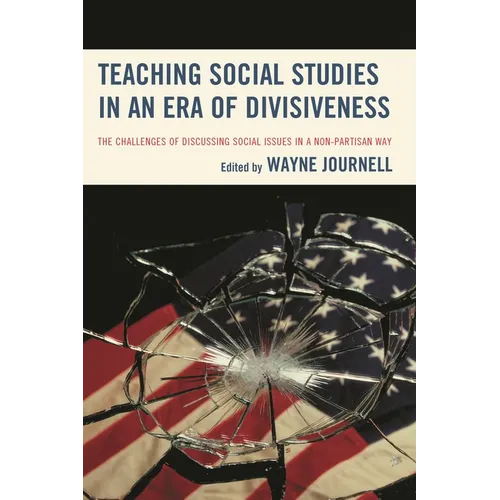 Teaching Social Studies in an Era of Divisiveness: The Challenges of Discussing Social Issues in a Non-Partisan Way