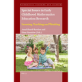 Special Issues in Early Childhood Mathematics Education Research: Learning, Teaching and Thinking