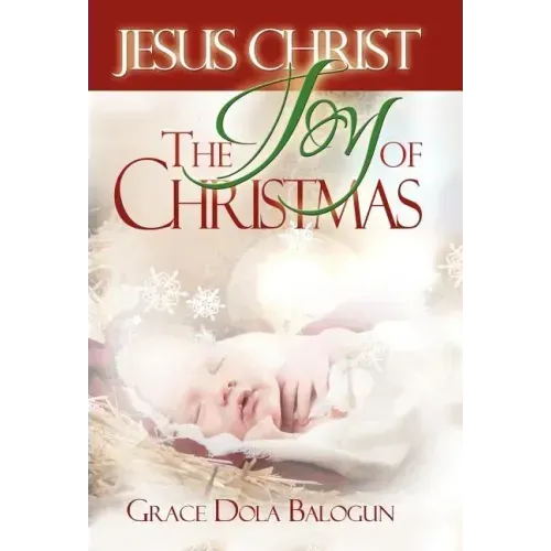 Jesus Christ The Joy Of Christmas