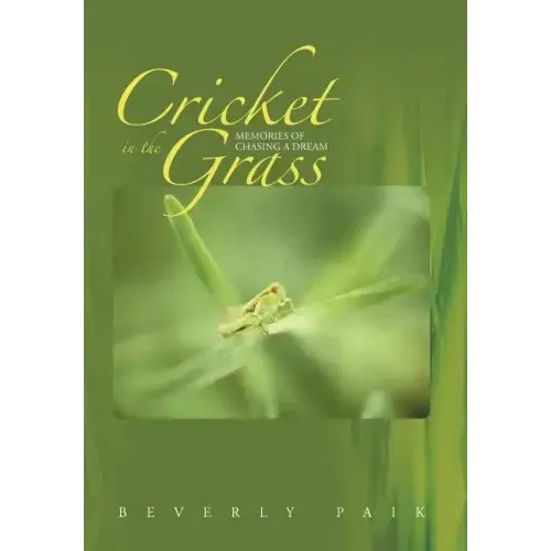 Cricket in the Grass: Memories of Chasing a Dream