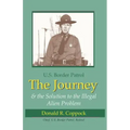The Journey: U.S. Border Patrol & The Solution To The Illegal Alien Problem