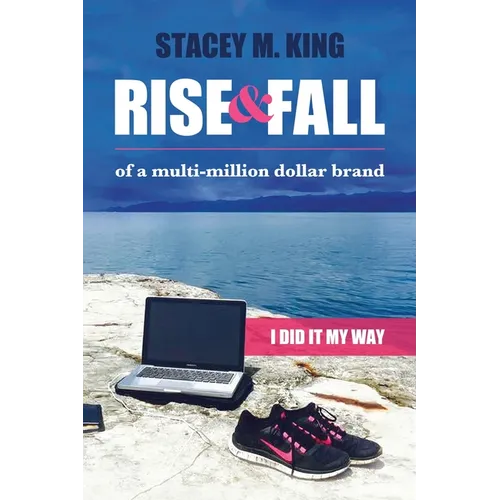 Rise and Fall of a Multi-million Dollar Brand: I did it my way - Paperback