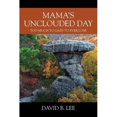 Mama's Unclouded Day: Too Much To Gain To Ever Lose