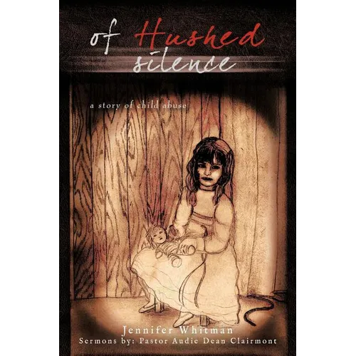 Of Hushed silence: a story of child abuse