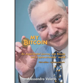My Bitcoin: An experiential journey into Bitcoin and cryptocurrencies' world
