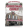 Lily Girl's Christmas Quilt: Wine Country Quilts Series Book 2 of 5