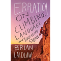 Erratica: On Climbing, Language, and Touching Stone