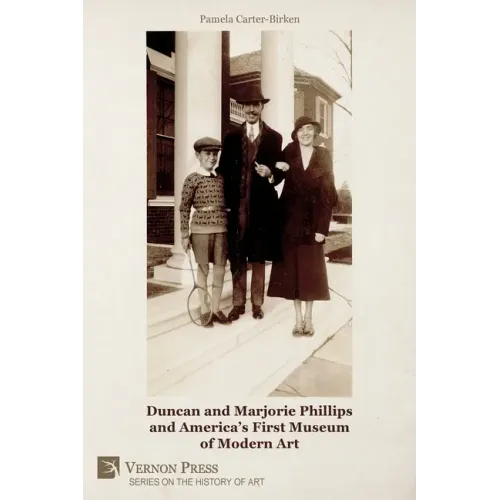Duncan and Marjorie Phillips and America's First Museum of Modern Art (Color)