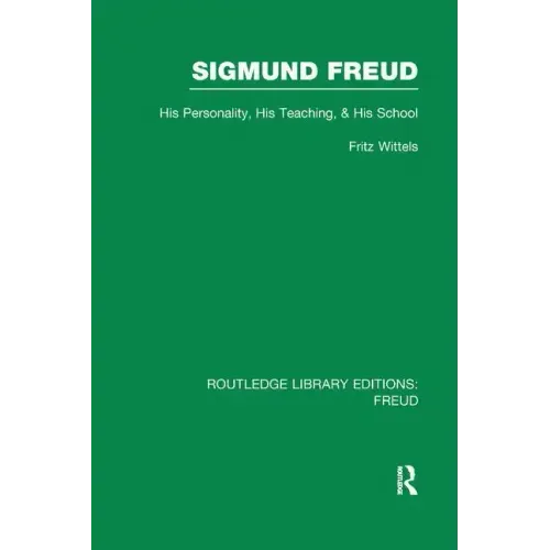 Sigmund Freud (RLE: Freud): His Personality, his Teaching and his School