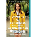 The Opposite of Loneliness: Essays and Stories