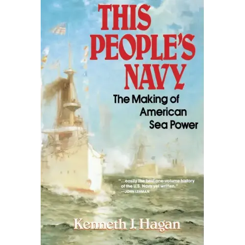 This People's Navy: The Making of American Sea Power
