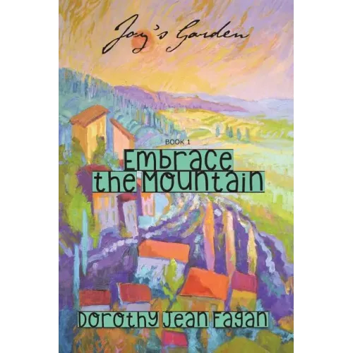 Joy's Garden: Embrace the Mountain