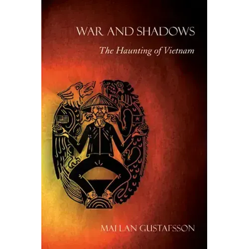 War and Shadows: The Haunting of Vietnam