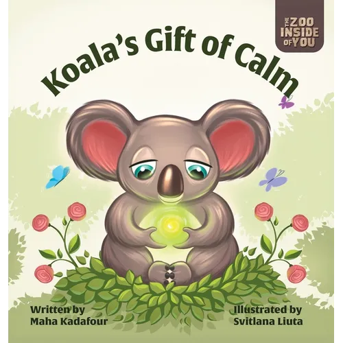 Koala's Gift of Calm: A mindful approach to anger management for kids