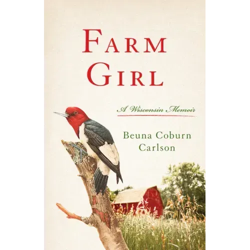 Farm Girl: A Wisconsin Memoir