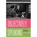 Objectively Speaking: Ayn Rand Interviewed