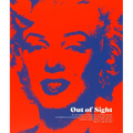 Out of Sight: An Art Collector, a Discovery, and Andy Warhol