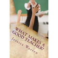 What Makes a Good Teacher?